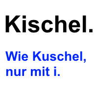 Woher kommt der Name "Kischel"?
